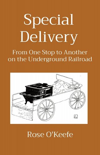 Special Delivery: From One Stop to Another on the Underground Railroad Special Delivery: From One Stop to Another on the Underground Railroad
